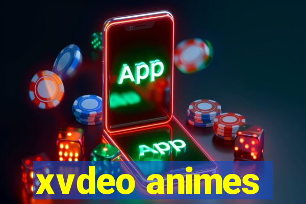 xvdeo animes